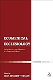 Ecumenical ecclesiology : unity, diversity and otherness in a fragmented world