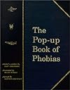 The Pop-Up Book of Phobias