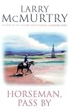 Horseman, Pass By : A Novel