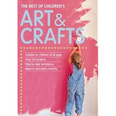 The Best of Children's Art & Crafts