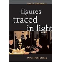 Figures Traced in Light: On Cinematic Staging