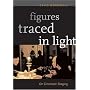 Figures Traced in Light: On Cinematic Staging