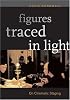 Figures Traced in Light: On Cinematic Staging