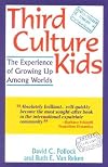 Third Culture Kids: The Experience of Growing Up Among Worlds [3RD CULTURE KIDS]