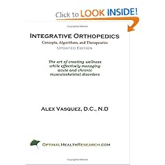 Integrative Orthopedics: Concepts, Algorithms, and Therapeutics--The Art of Creating Wellness While Effectively Managing Acute and Chronic Musculoskeletal Disorders