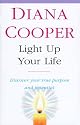 Light Up Your Life: And Discover Your True Purpose and Potential