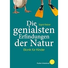 Die genialsten Erfindungen der Natur: Bionik f�r Kinder