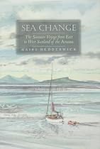 Sea Change: The Summer Voyage from East to West Scotland of the Anassa