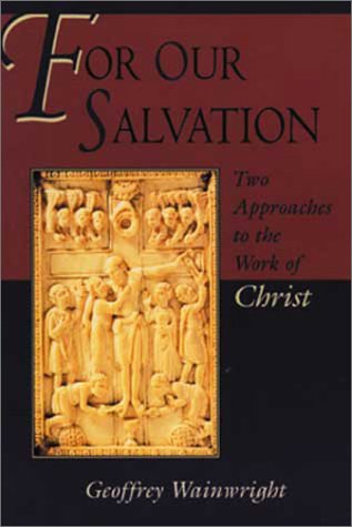 For Our Salvation: Two Approaches to the Work of Christ under Christology in The Books Store
