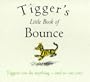 Tigger's Little Book of Bounce (Wisdom of Pooh)