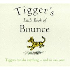 Tigger's Little Book of Bounce (The wisdom of Pooh)