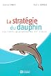 La strat�gie du dauphin : Les id�es gagnantes du 21e si�cle