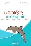 La strat�gie du dauphin : Les id�es gagnantes du 21e si�cle