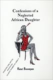 Confessions of a Neglected African Daughter (Kwasi Bosompem)