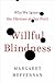 Willful Blindness: Why We Ignore the Obvious at Our Peril   [WILLFUL BLINDNESS] [Hardcover]