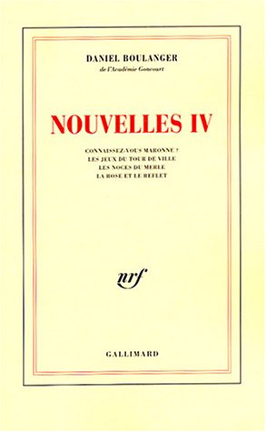 Nouvelles IV : Connaissez-vous Maronne ? - Les Jeux du tour de ville - Les Noces du merle - La Rose et le Reflet