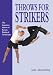 Throws for Strikers: The Forgotten Throws of Karate, Boxing and Taekwondo