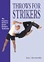 Throws for Strikers: The Forgotten Throws of Karate, Boxing and Taekwondo