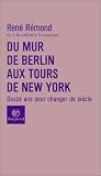 Du mur de Berlin aux tours de New York : Douze ans pour changer de si�cle