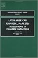 Latin American Financial Markets: Developments in Financial Innovations, Volume 5 (International Finance Review, Vol 5)
