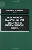 Latin American Financial Markets: Developments in Financial Innovations, Volume 5 (International Finance Review, Vol 5) (International Finance Review, Vol 5)