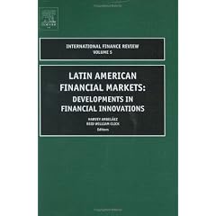 Latin American Financial Markets: Developments in Financial Innovations, Volume 5 (International Finance Review, Vol 5)