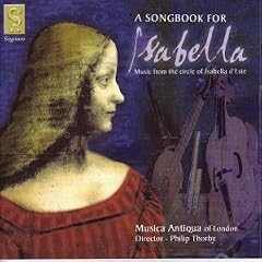 A Songbook For Isabella/Musica Antiqua of London