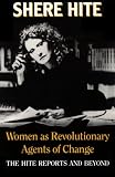 Women As Revolutionary Agents Of Change: The Hite Reports And Beyond
