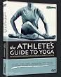 The Athlete's Guide to Yoga: A Personalized Practice for Strength, Flexibility, and Focus
