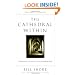 The Cathedral Within: Transforming Your Life by Giving Something Back