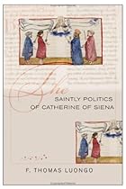 The Saintly Politics of Catherine of Siena