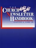 The Church Newsletter Handbook (Work of the Church)