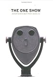 The One Show: Advertising\'s Best Print, Radio, TV