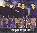 Larger Than Life - Backstreet Boys