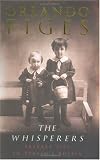 The Whisperers: Private Life in Stalin s Russia