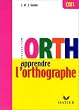 Apprendre l'Orthographe - CM1