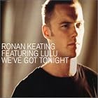 We've Got Tonight by Ronan Keating