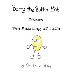 Barry the Butter Blob Discovers the Meaning of Life