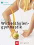 Wirbels�ulengymnastik. Endlich beschwerdefrei