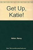 Get up, Katie!