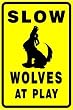 SLOW WOLF AT PLAY wild dog fun sign
