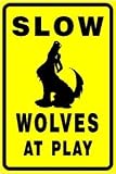 SLOW WOLF AT PLAY wild dog fun sign