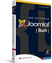 Das offizielle Joomla!-Buch: Der Leitfaden f&uuml;r Anwender, Designer und Entwickler