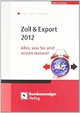 Zoll & Export 2012: Alles, was Sie jetzt wissen m�ssen!