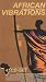 African-Vibrations:-Original-African-Tribal-Music-African Vibrations: Original African Tribal Music cd cover