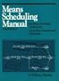 Means Scheduling Manual: On Time, on Budget Construction, Up to Date Computerized Scheduling