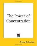 The Power Of Concentration