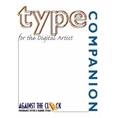 Type Companion for the Digital Artist (Against the Clock Graphic Art)
