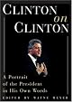 Clinton on Clinton:: A Portrait of the President in His Own Words