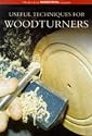 Useful Techniques for Woodturners: The Best from "Woodturning" Magazine (Guild of Master Craftsman)